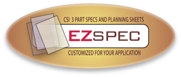 EZ Spec - CSI 3Part Specs & Submittals for your Application